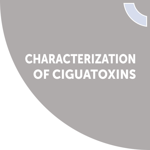 CHARACTERIZATION OF CIGUATOXINS
