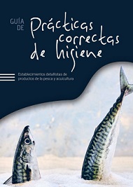 Publicación de la guía de FEDEPESCA como guía nacional de prácticas correctas de higiene para establecimientos detallistas y de la acuicultura